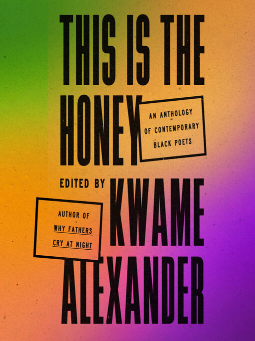 Title details for This Is the Honey by Kwame Alexander - Available